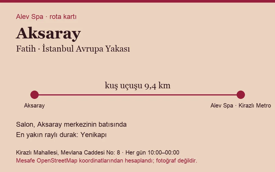 Aksaray masaj salonu rota kartı: Alev Spa'ya kuş uçuşu 9,4 km, salon batısında