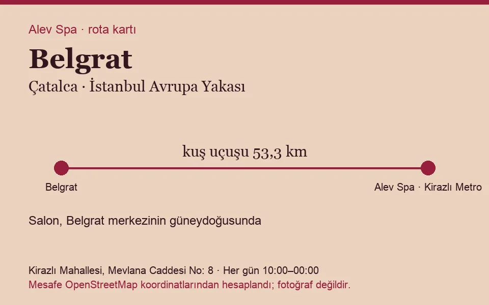 Belgrat masaj salonu rota kartı: Alev Spa'ya kuş uçuşu 53,3 km, salon güneydoğusunda