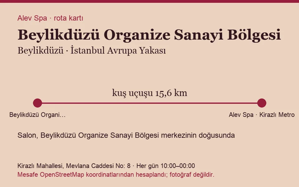 Beylikdüzü Organize Sanayi Bölgesi masaj salonu rota kartı: Alev Spa'ya kuş uçuşu 15,6 km, salon doğusunda