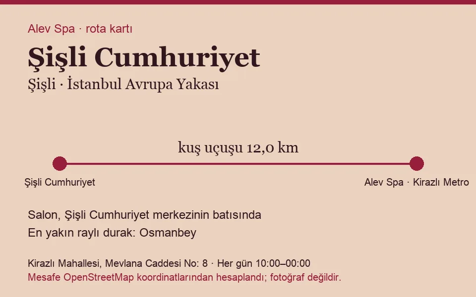 Cumhuriyet (Şişli) masaj salonu rota kartı: Alev Spa'ya kuş uçuşu 12,0 km, salon batısında