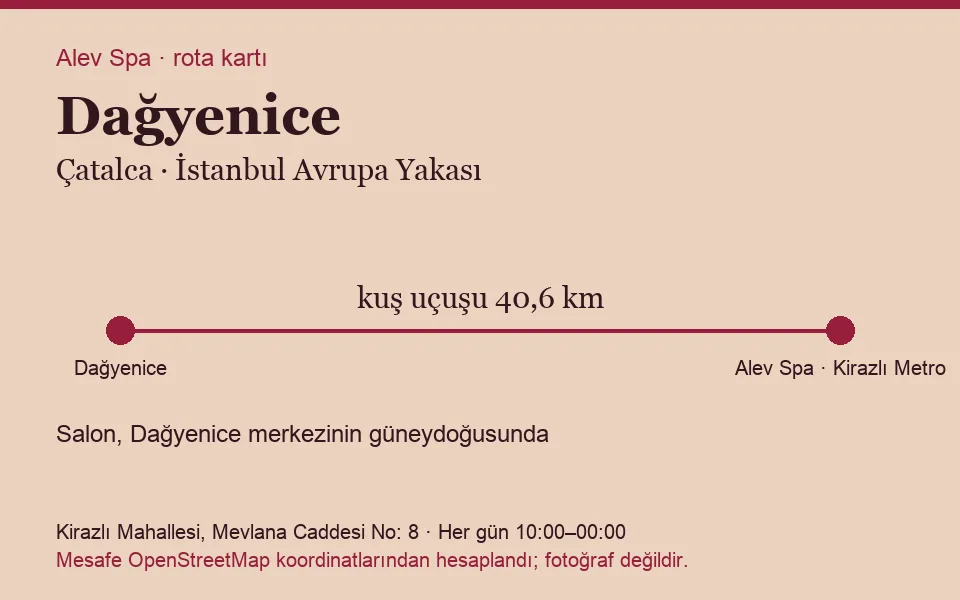 Dağyenice masaj salonu rota kartı: Alev Spa'ya kuş uçuşu 40,6 km, salon güneydoğusunda