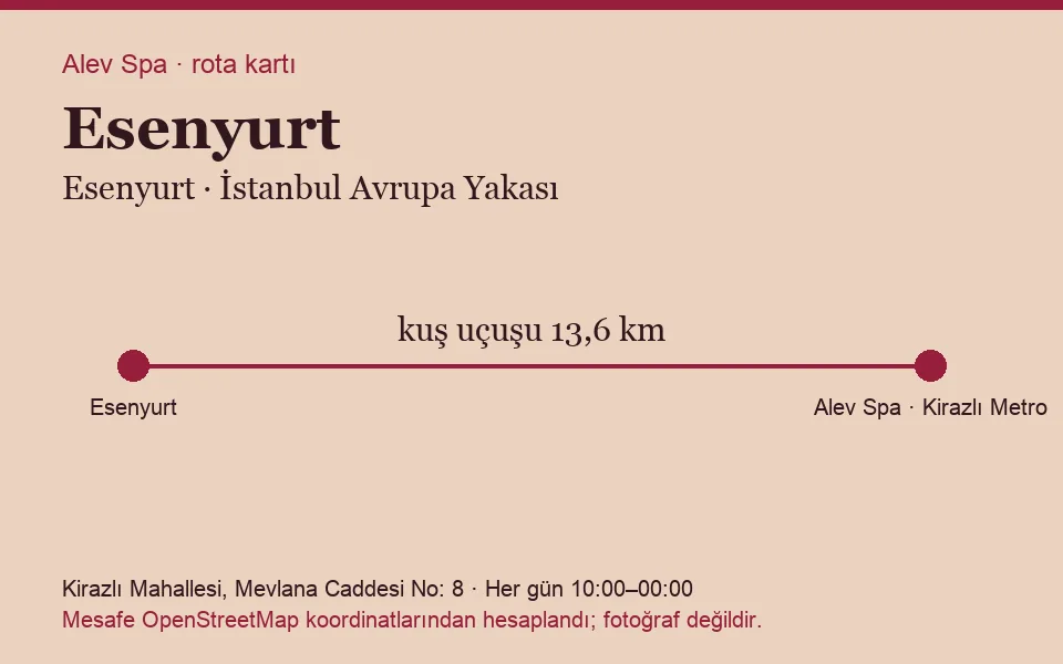 Esenyurt masaj salonu rota kartı: Alev Spa'ya kuş uçuşu 13,6 km