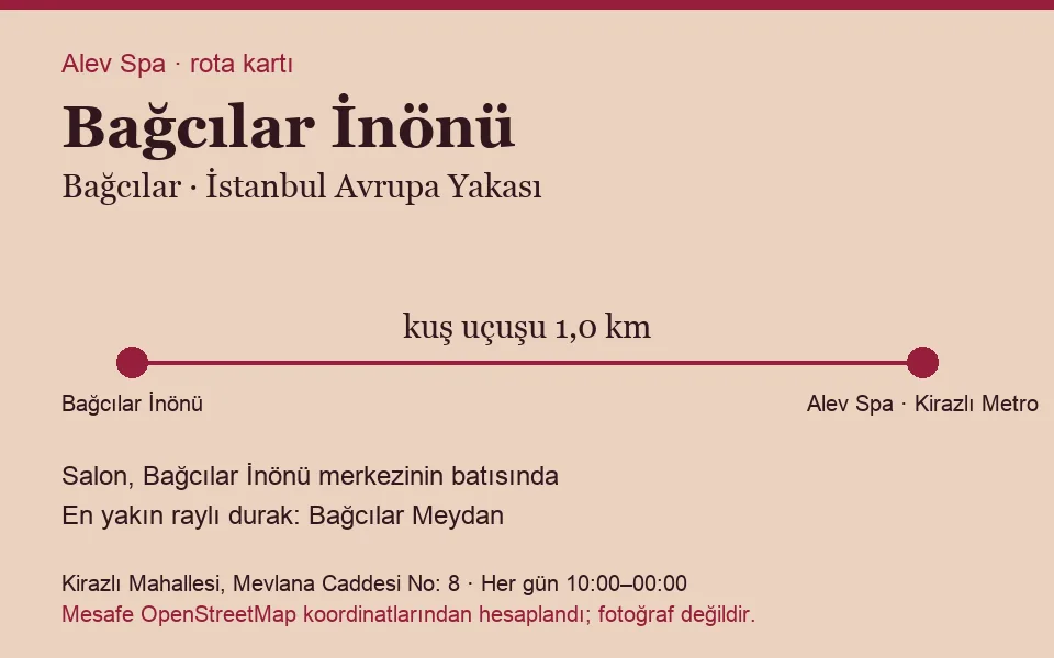 İnönü (Bağcılar) masaj salonu rota kartı: Alev Spa'ya kuş uçuşu 1,0 km, salon batısında