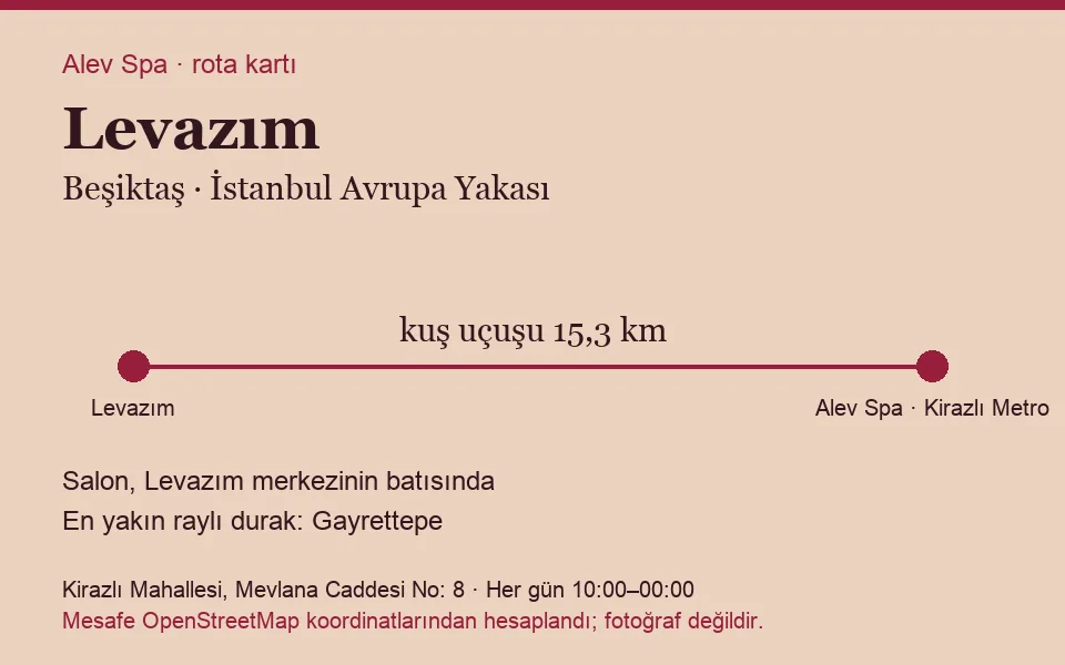 Levazım masaj salonu rota kartı: Alev Spa'ya kuş uçuşu 15,3 km, salon batısında