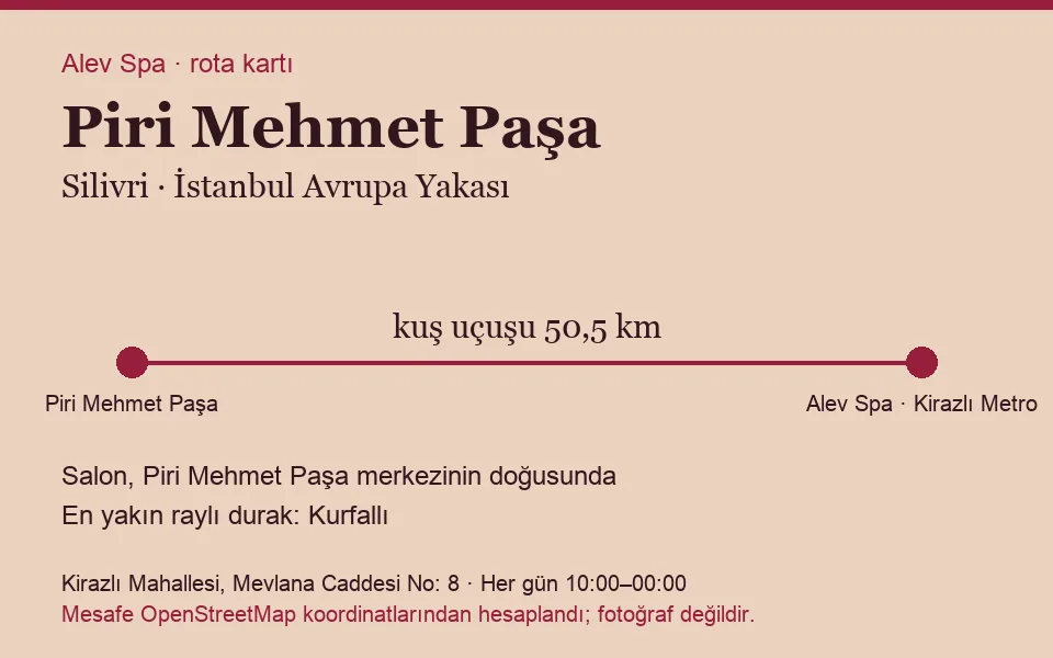 Piri Mehmet Paşa masaj salonu rota kartı: Alev Spa'ya kuş uçuşu 50,5 km, salon doğusunda