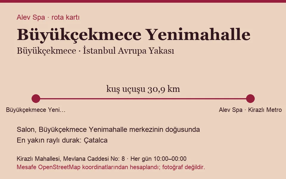 Yenimahalle (Büyükçekmece) masaj salonu rota kartı: Alev Spa'ya kuş uçuşu 30,9 km, salon doğusunda